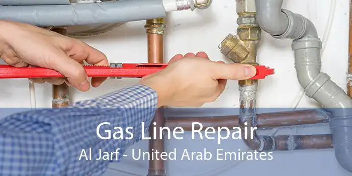 Gas Line Repair Al Jarf - United Arab Emirates