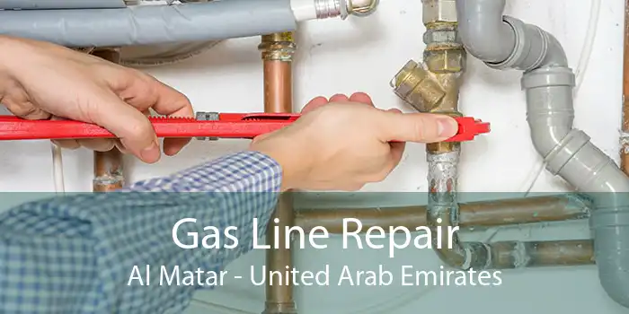 Gas Line Repair Al Matar - United Arab Emirates