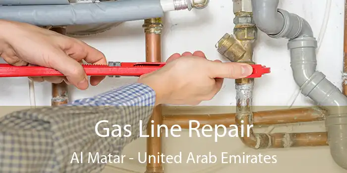 Gas Line Repair Al Matar - United Arab Emirates