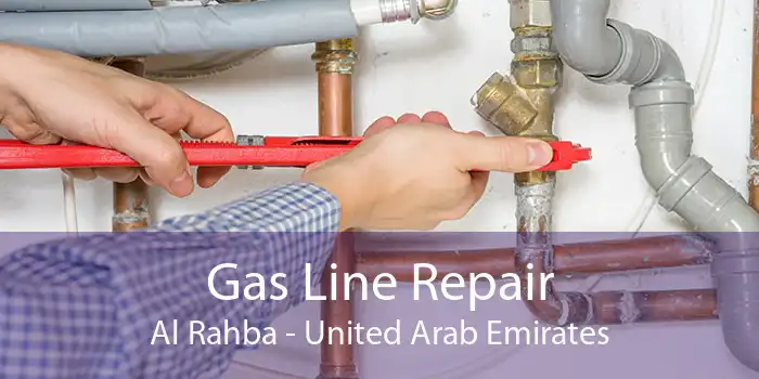Gas Line Repair Al Rahba - United Arab Emirates
