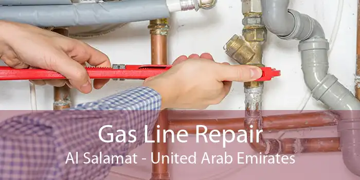 Gas Line Repair Al Salamat - United Arab Emirates
