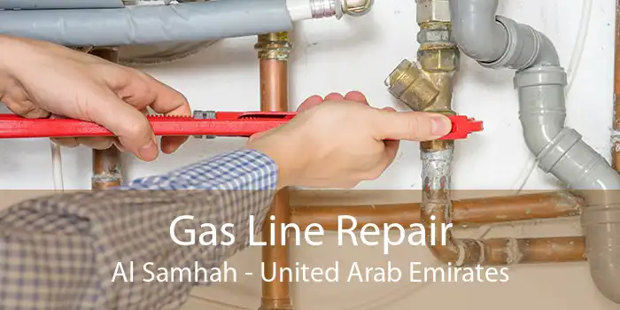 Gas Line Repair Al Samhah - United Arab Emirates