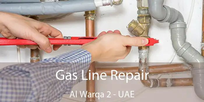  Gas Line Repair Al Warqa 2 - UAE