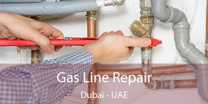  Gas Line Repair Dubai - UAE