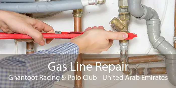 Gas Line Repair Ghantoot Racing & Polo Club - United Arab Emirates