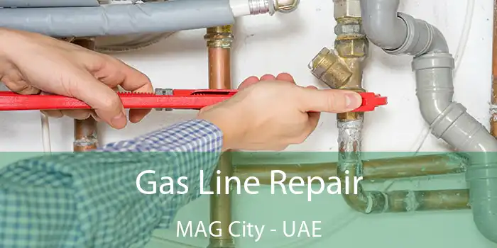  Gas Line Repair MAG City - UAE