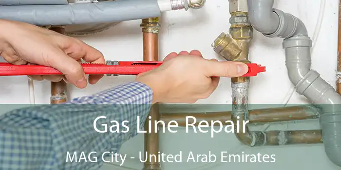 Gas Line Repair MAG City - United Arab Emirates