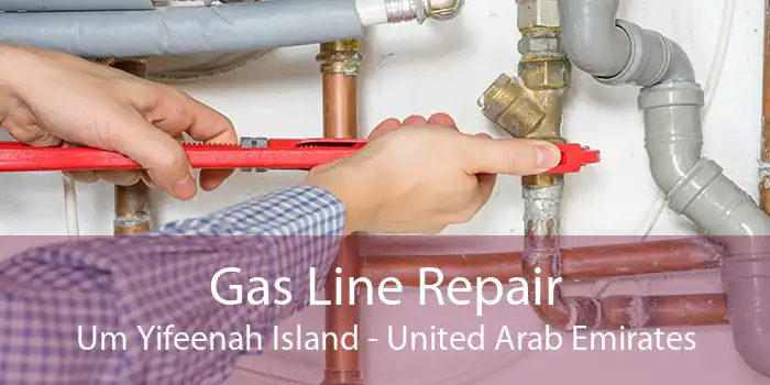 Gas Line Repair Um Yifeenah Island - United Arab Emirates