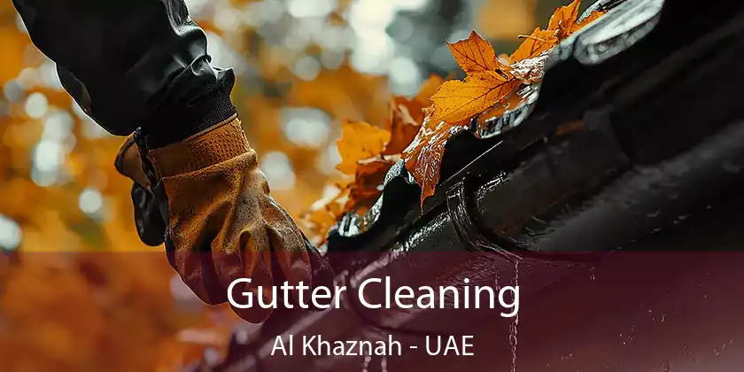  Gutter Cleaning Al Khaznah - UAE