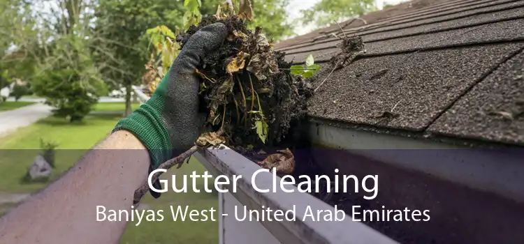 Gutter Cleaning Baniyas West - United Arab Emirates