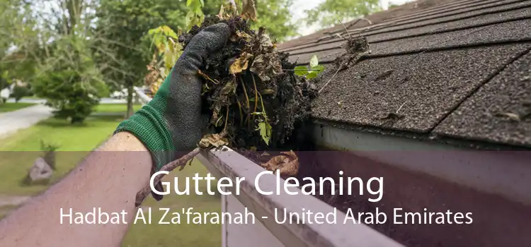 Gutter Cleaning Hadbat Al Za'faranah - United Arab Emirates