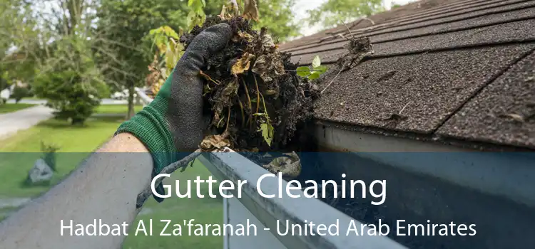 Gutter Cleaning Hadbat Al Za'faranah - United Arab Emirates