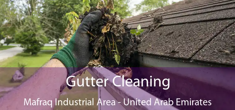 Gutter Cleaning Mafraq Industrial Area - United Arab Emirates