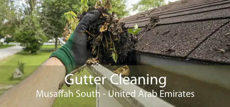 Gutter Cleaning Musaffah South - United Arab Emirates