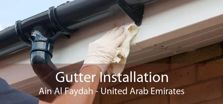 Gutter Installation Ain Al Faydah - United Arab Emirates