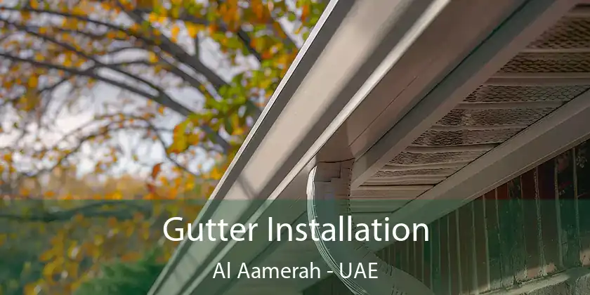  Gutter Installation Al Aamerah - UAE
