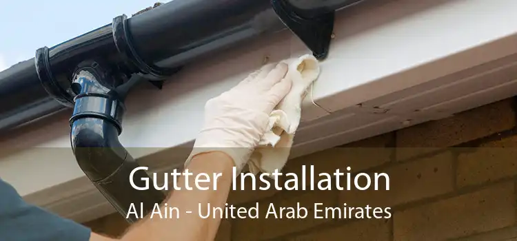 Gutter Installation Al Ain - United Arab Emirates