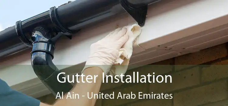 Gutter Installation Al Ain - United Arab Emirates