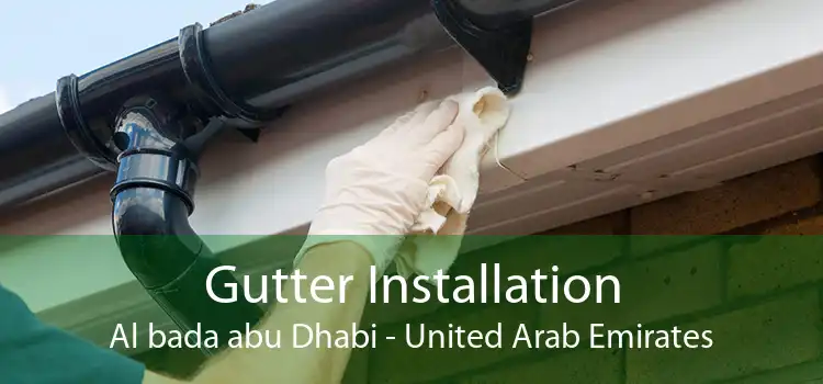 Gutter Installation Al bada abu Dhabi - United Arab Emirates