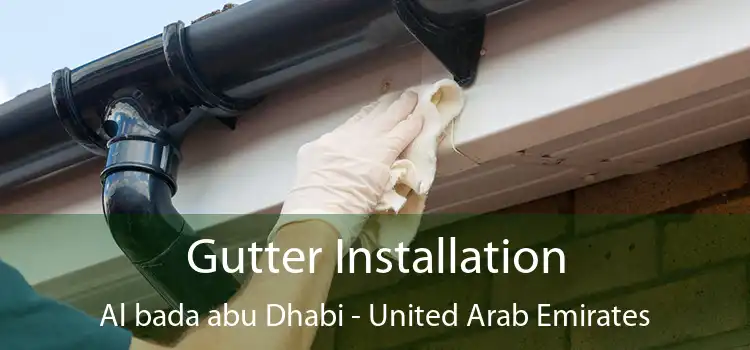 Gutter Installation Al bada abu Dhabi - United Arab Emirates