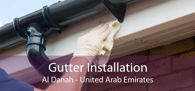 Gutter Installation Al Danah - United Arab Emirates