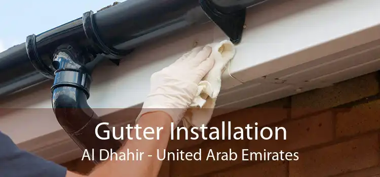Gutter Installation Al Dhahir - United Arab Emirates