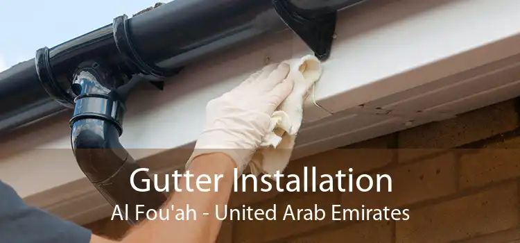 Gutter Installation Al Fou'ah - United Arab Emirates