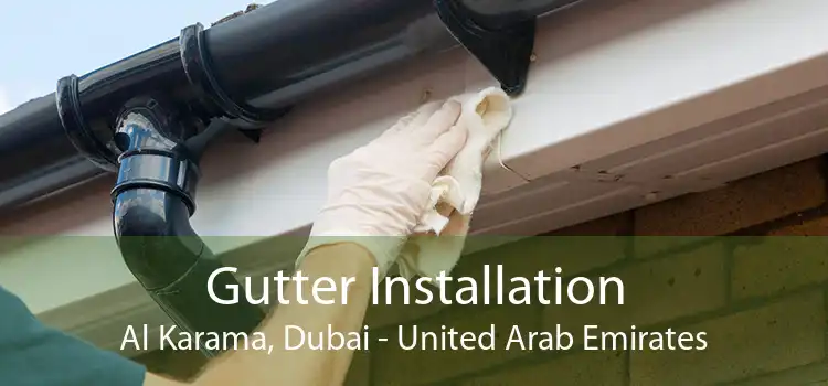Gutter Installation Al Karama, Dubai - United Arab Emirates