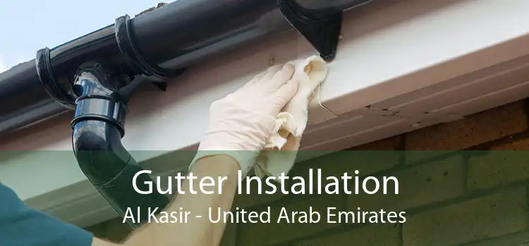 Gutter Installation Al Kasir - United Arab Emirates