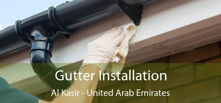 Gutter Installation Al Kasir - United Arab Emirates