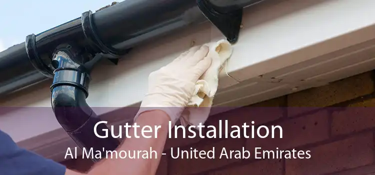 Gutter Installation Al Ma'mourah - United Arab Emirates