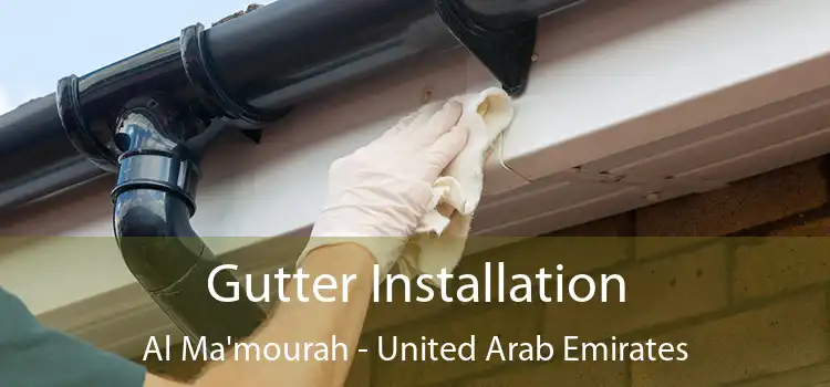 Gutter Installation Al Ma'mourah - United Arab Emirates