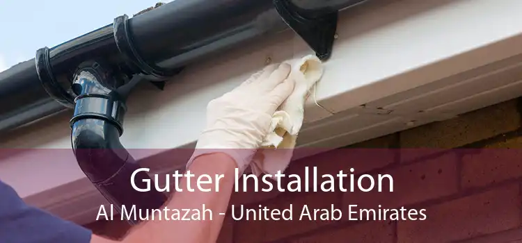 Gutter Installation Al Muntazah - United Arab Emirates