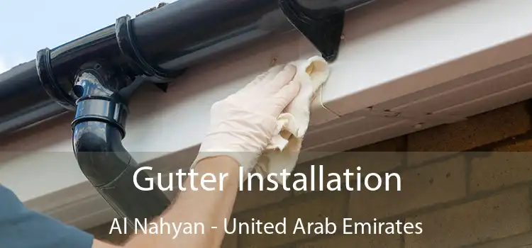 Gutter Installation Al Nahyan - United Arab Emirates