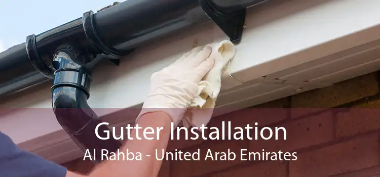 Gutter Installation Al Rahba - United Arab Emirates