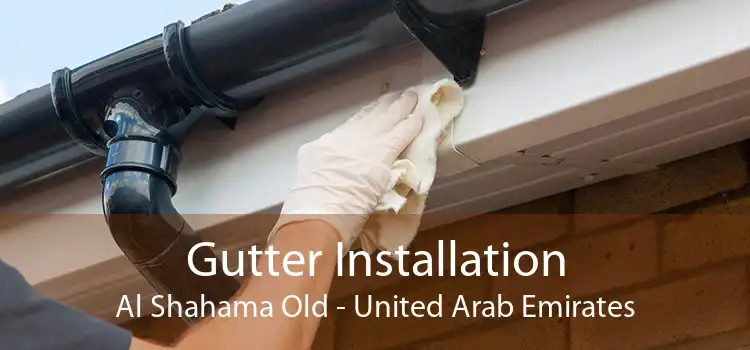 Gutter Installation Al Shahama Old - United Arab Emirates