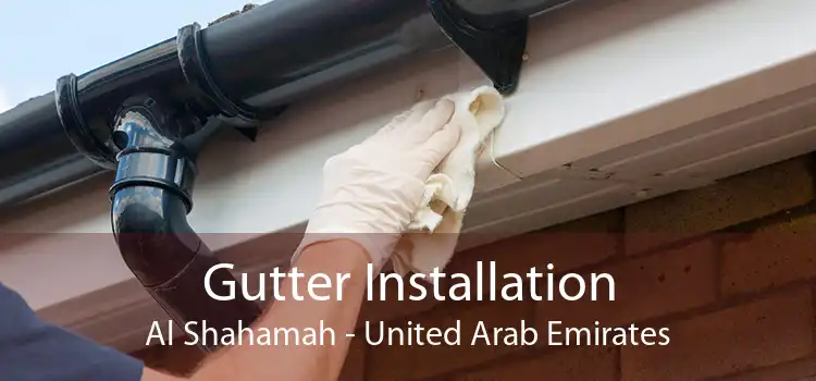 Gutter Installation Al Shahamah - United Arab Emirates
