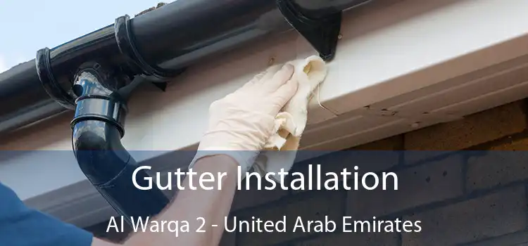 Gutter Installation Al Warqa 2 - United Arab Emirates