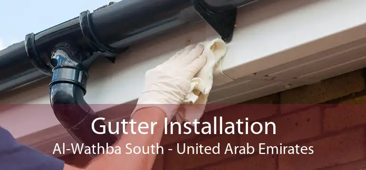 Gutter Installation Al-Wathba South - United Arab Emirates