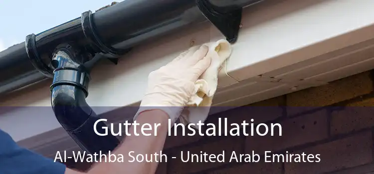 Gutter Installation Al-Wathba South - United Arab Emirates