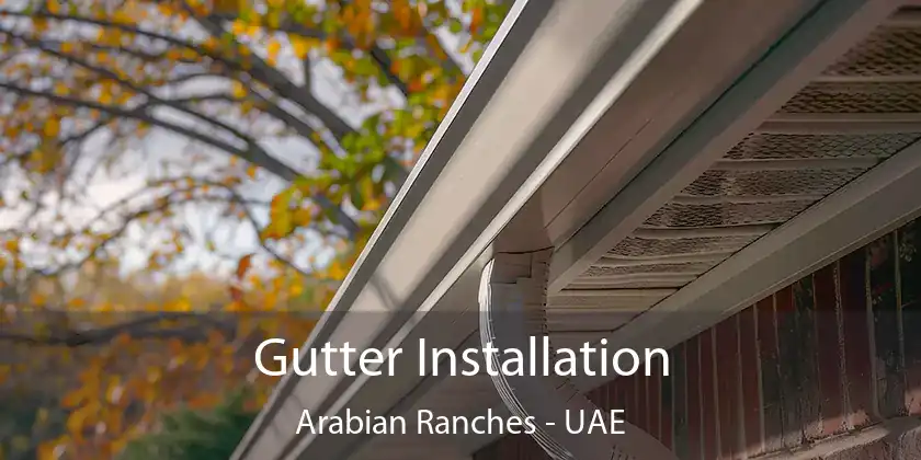  Gutter Installation Arabian Ranches - UAE