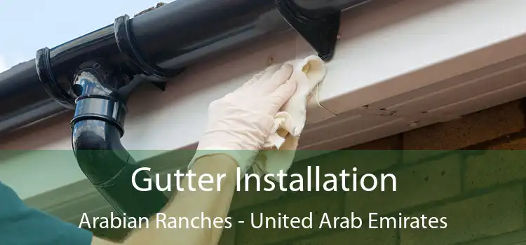 Gutter Installation Arabian Ranches - United Arab Emirates