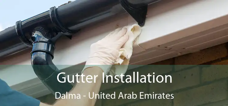 Gutter Installation Dalma - United Arab Emirates