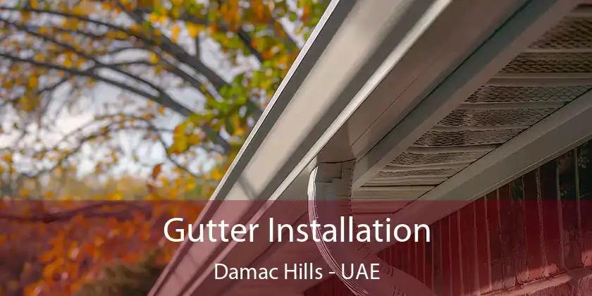  Gutter Installation Damac Hills - UAE
