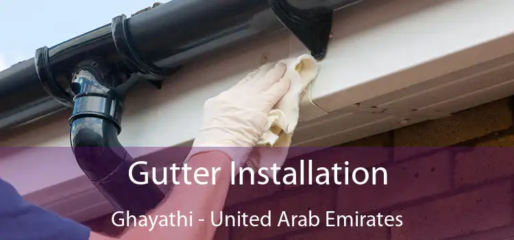 Gutter Installation Ghayathi - United Arab Emirates