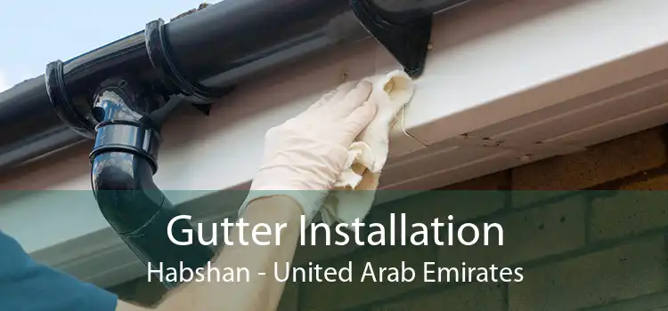 Gutter Installation Habshan - United Arab Emirates