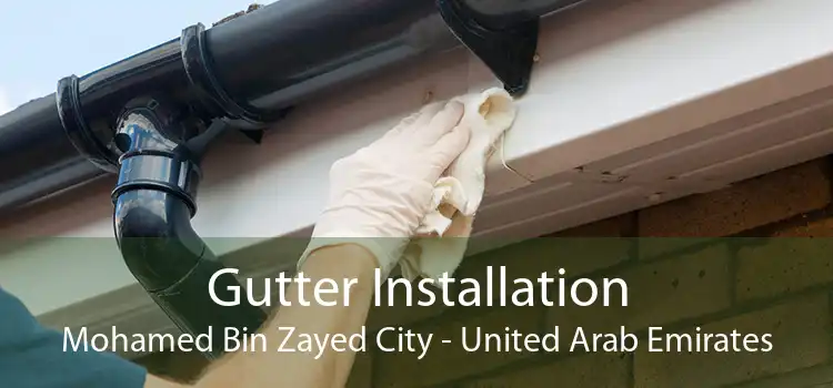 Gutter Installation Mohamed Bin Zayed City - United Arab Emirates