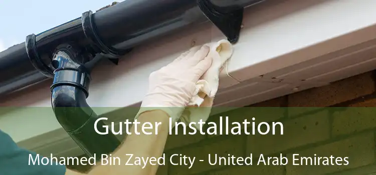 Gutter Installation Mohamed Bin Zayed City - United Arab Emirates