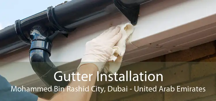 Gutter Installation Mohammed Bin Rashid City, Dubai - United Arab Emirates