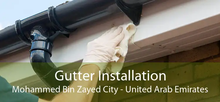 Gutter Installation Mohammed Bin Zayed City - United Arab Emirates